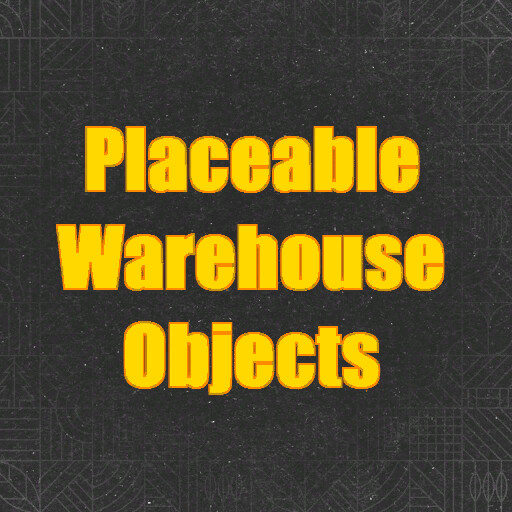 Placeable Warehouse Objects