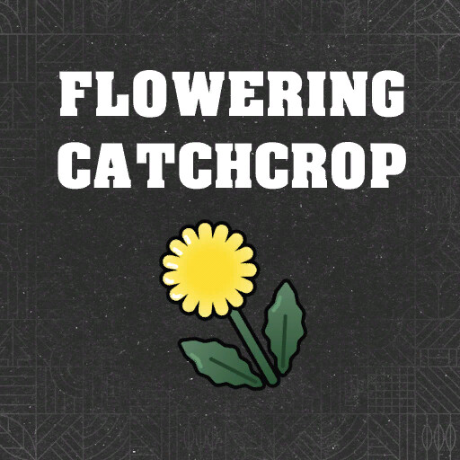 Flowering Catch Crop (Prefab*)
